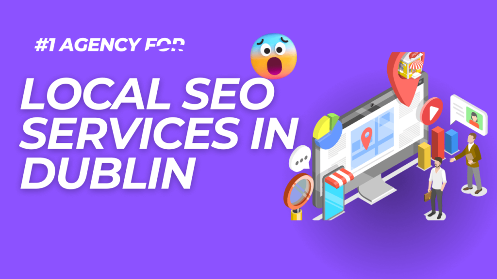 Local SEO Services for Businesses in Dublin