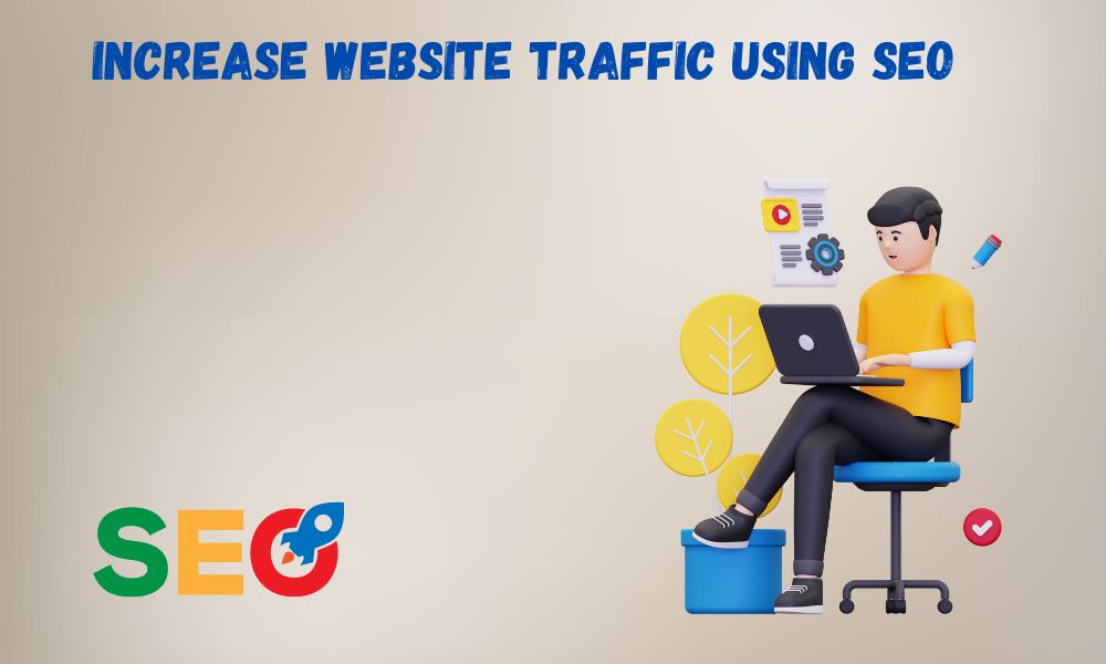 increase website traffic using SEO