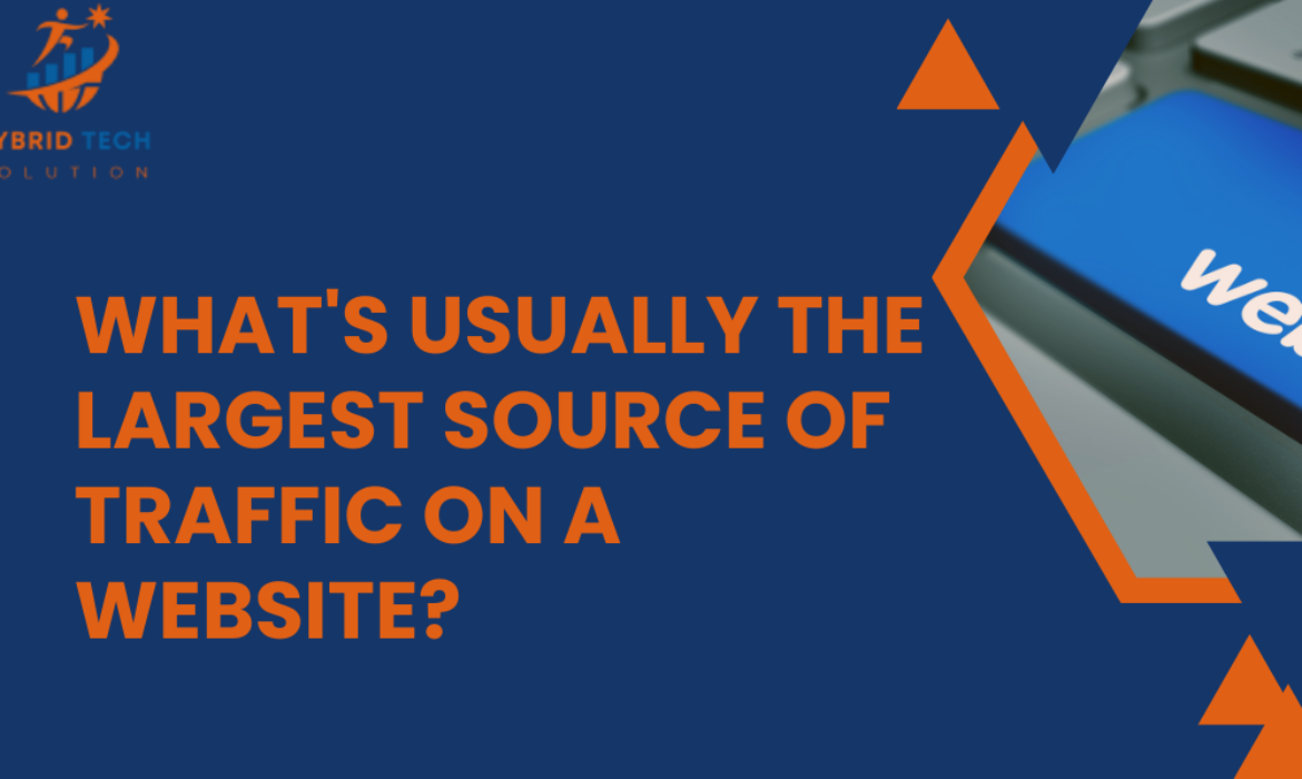 What’s usually the largest source of visitors on a website?